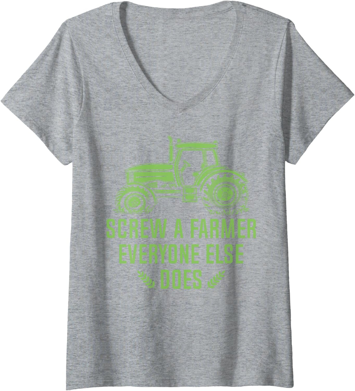 Women's Screw A Farmer Everyone Else Does Shirt Funny Tractor V-Neck T-Shirt - Heather Grey