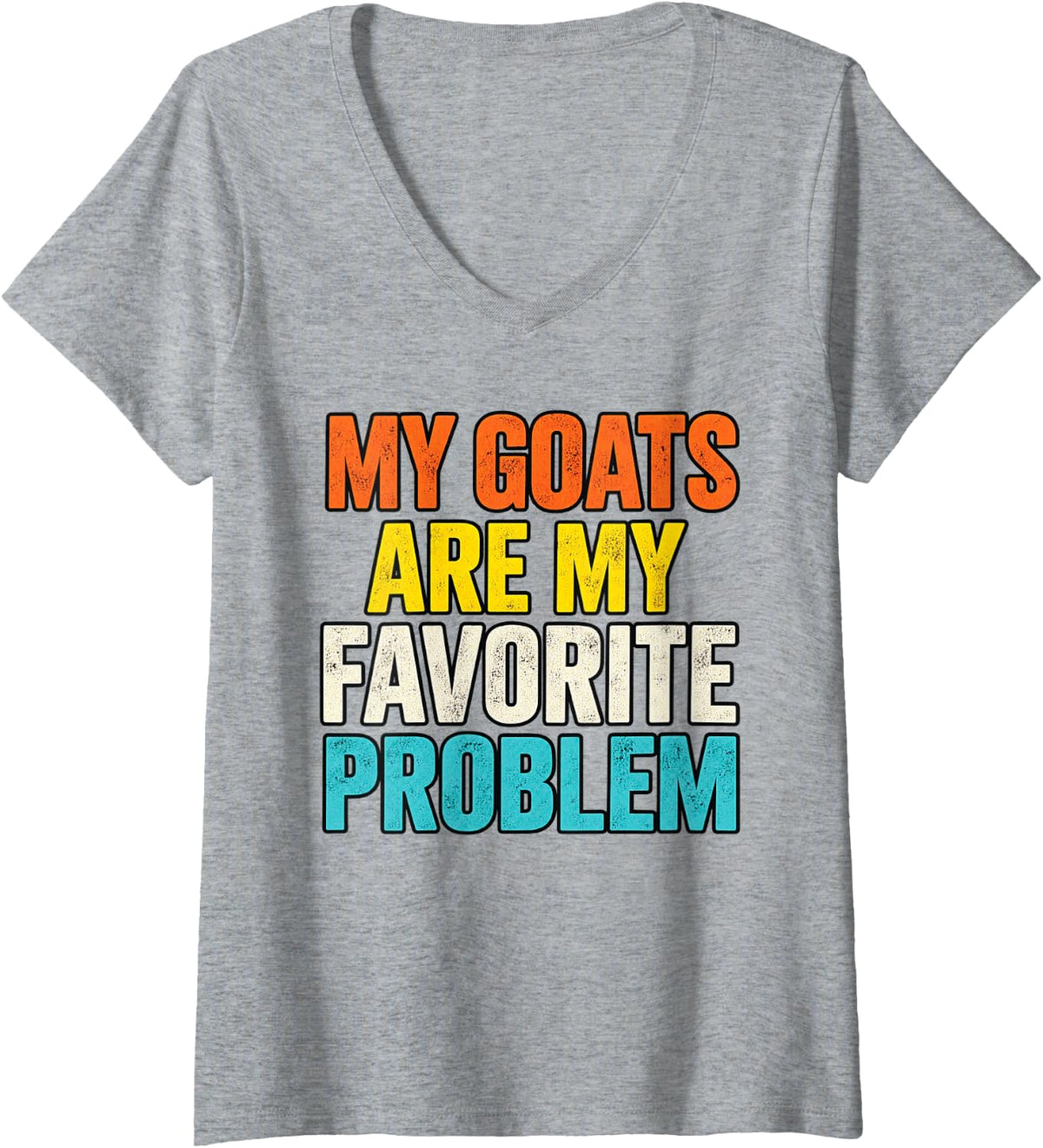 Women's My Goats are My Favorite Problem V-Neck T-Shirt - Heather Grey