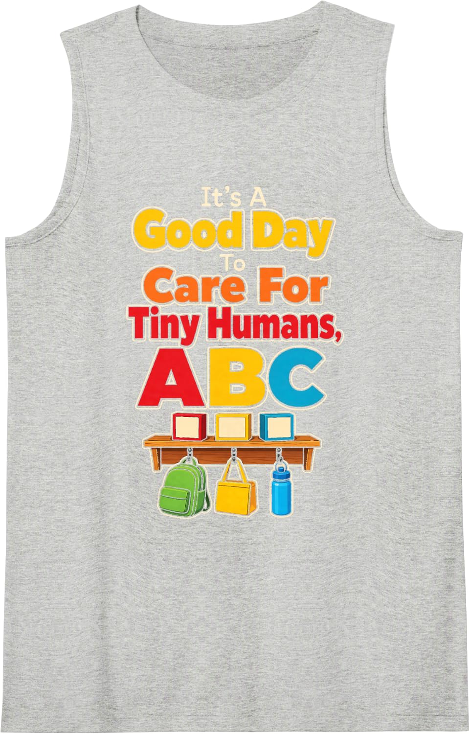 Preschool Staff Good Day to Care for Tiny Humans ABC Sleeveless Tank Top - Heather Grey