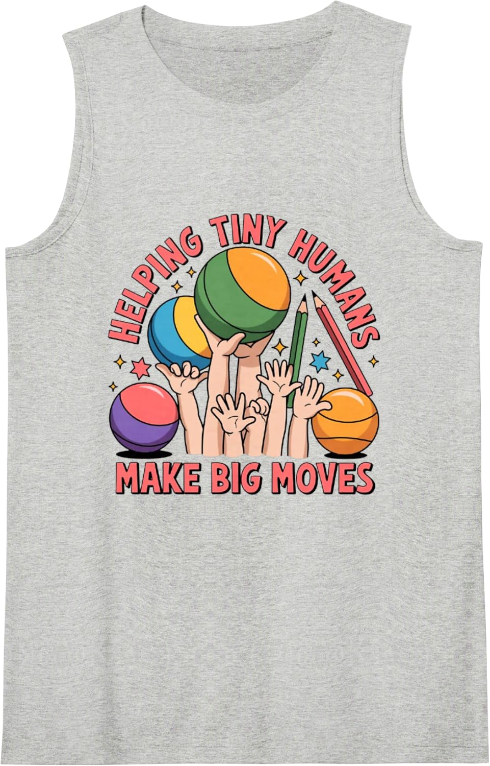 Helping Tiny Humans Make Big Moves Preschool Teacher Humor Tank Top - Heather Grey