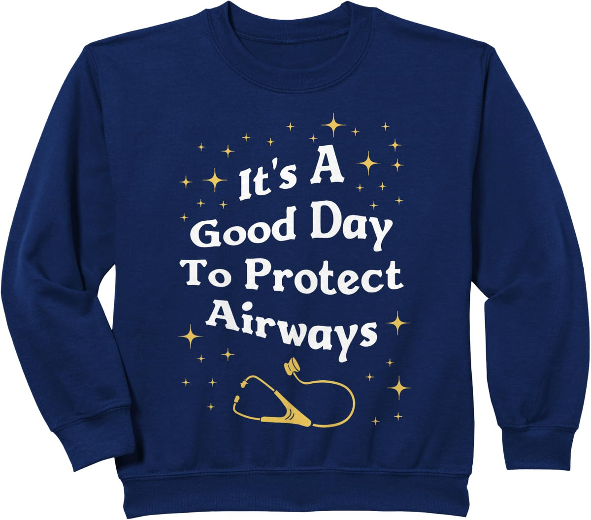 It's A Good Day To Protect Airways Respiratory Therapist RT Sweatshirt - Navy Blue