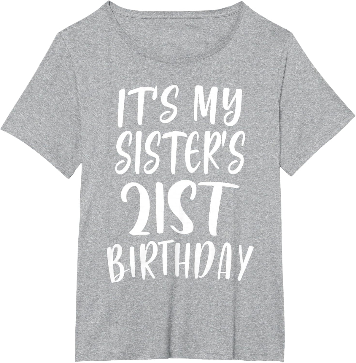OMG It's My Sister's 21st Birthday Funny 21 Years Old T-Shirt - Heather Grey