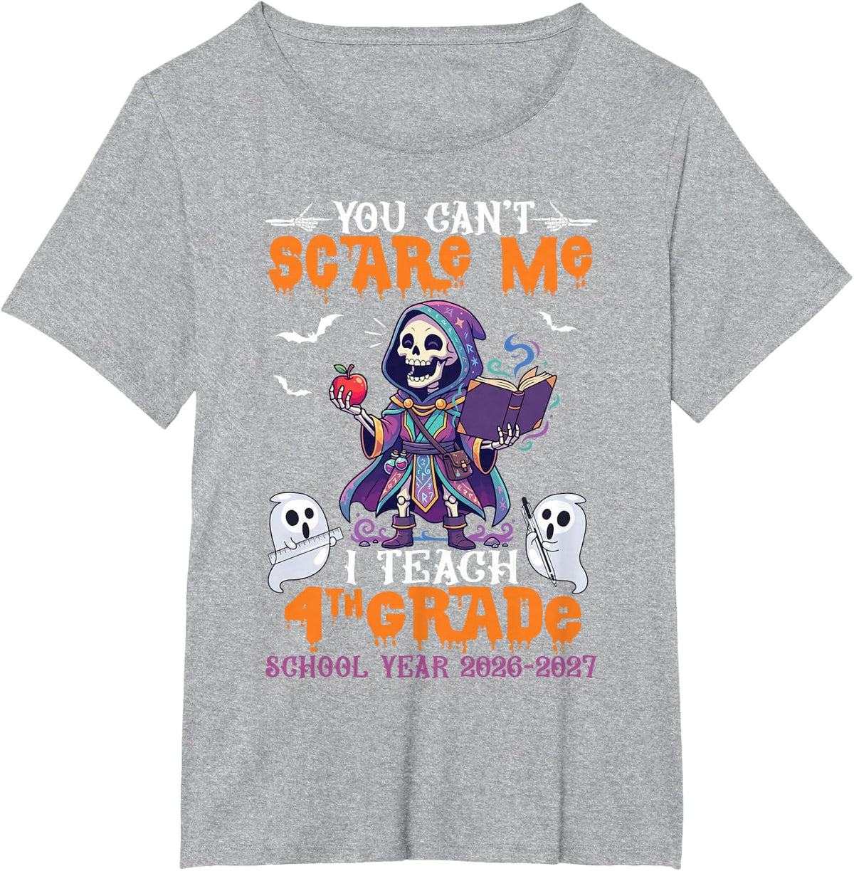 You Cant Scare Me I Teach 4th Grade Skeleton Wizard Teacher T-Shirt - Heather Grey