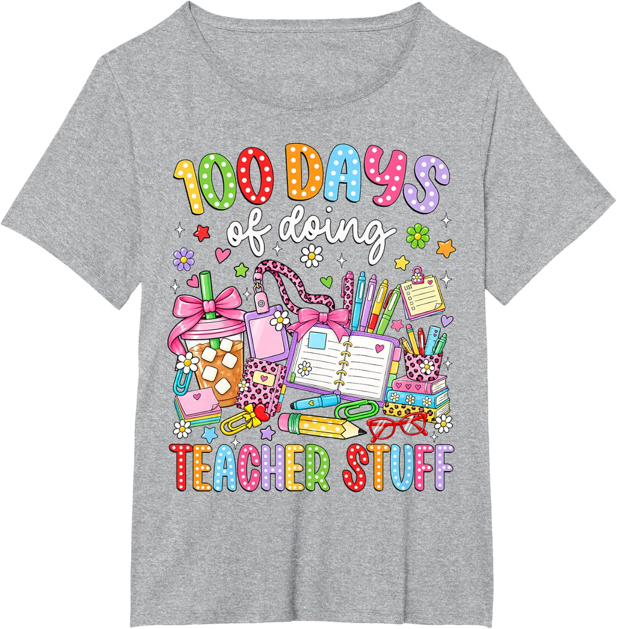 100 Days of Doing Teacher Stuff 100 Days of School Teacher T-Shirt - Heather Grey