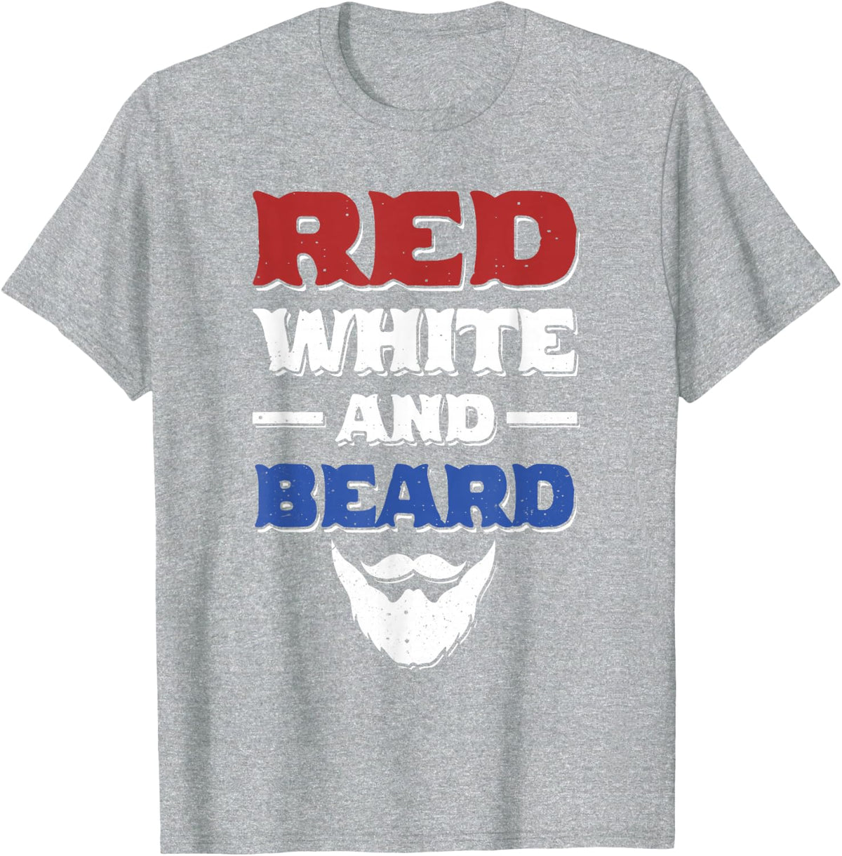 Red White And Beard Funny 4th of July Bearded Dad Husband T-Shirt - Heather Grey