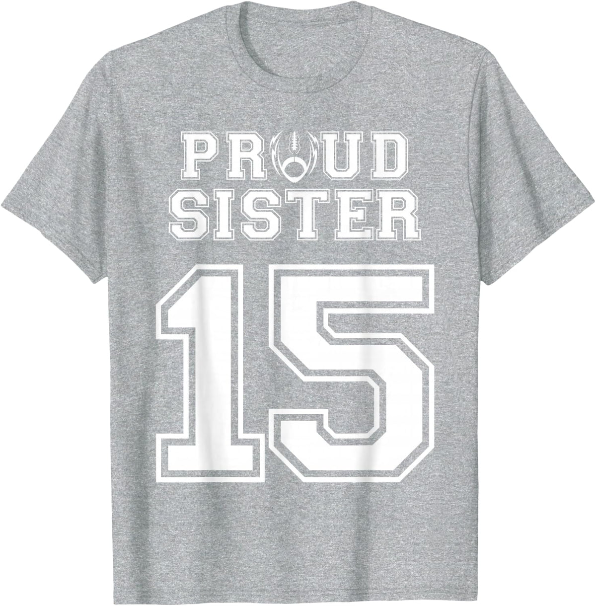 Custom Proud Football Sister Number 15 Personalised Women T-Shirt - Heather Grey