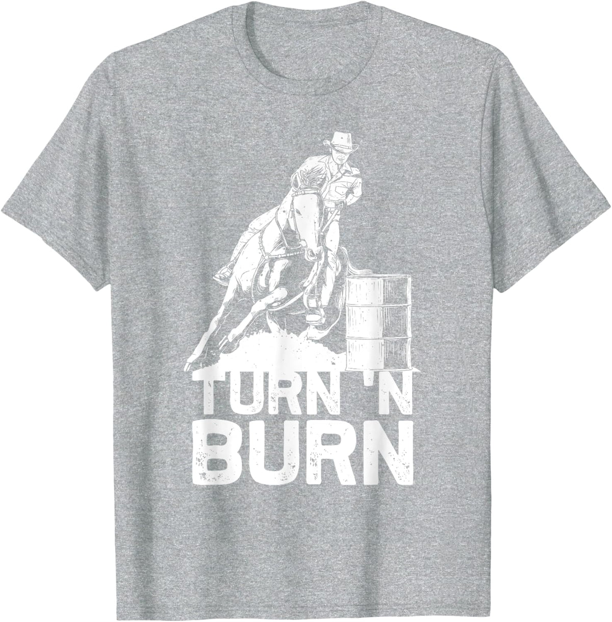 Funny Turn And Burn Barrel Racing Gift Cool Horse Ride Racer T-Shirt - Heather Grey
