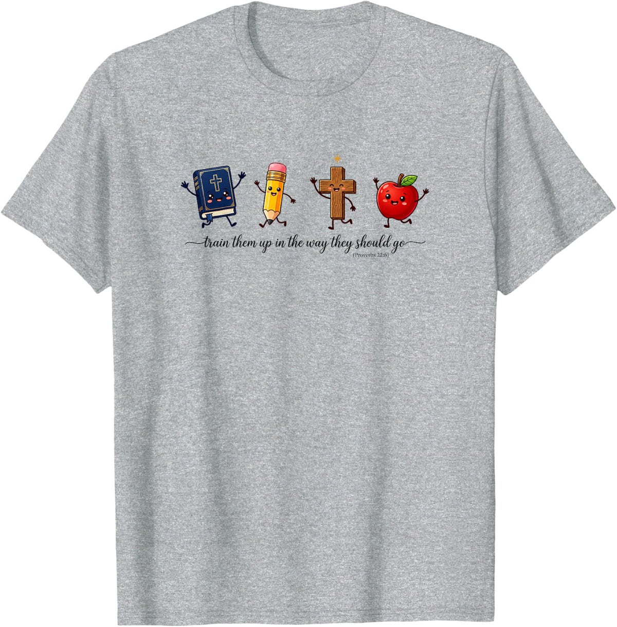 Funny Train Them Up in The Way They Should Go Bible Teacher T-Shirt - Heather Grey