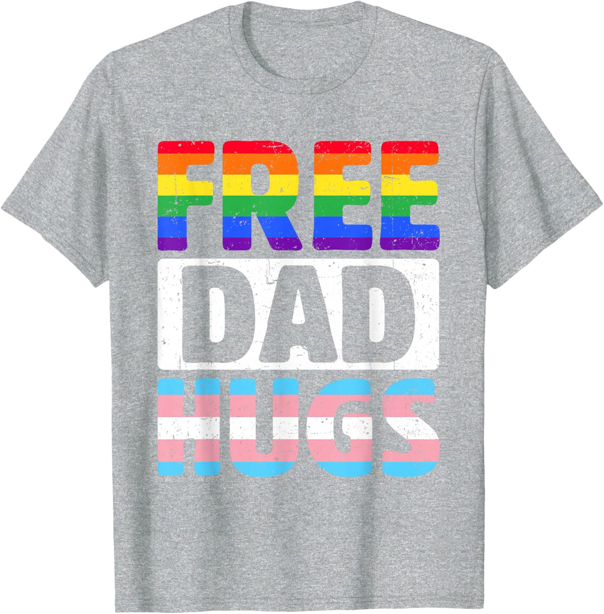 Free Dad Hugs Pride - LGBTQ Gay Pride Month - Proud Ally T-Shirt - Heather Grey