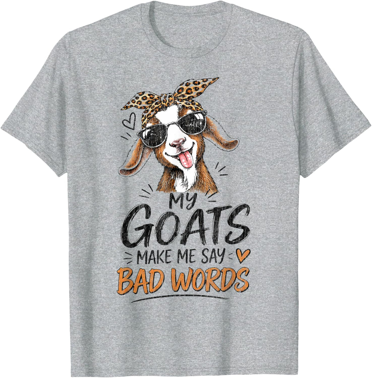 Funny My Goats Make Me Say Words Goat Farmer T-Shirt - Heather Grey