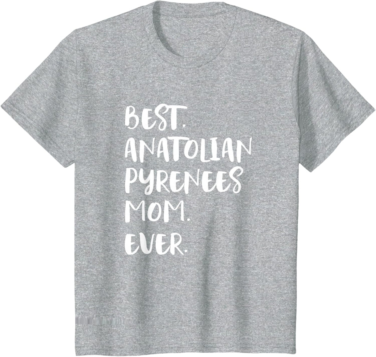 Best Anatolian Pyrenees Mom Ever T-Shirt - Heather Grey