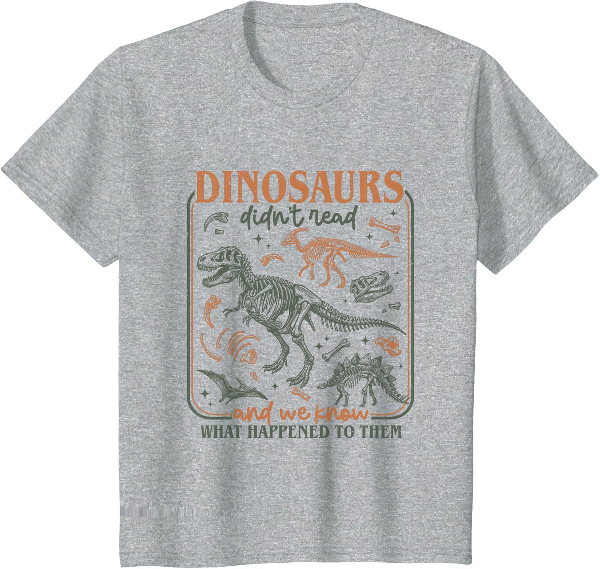 Dinosaurs Didn't Read We Know What Happened to Them Bookish T-Shirt - Heather Grey
